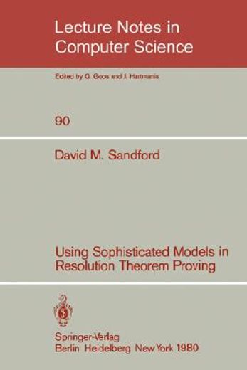 using sophisticated models in resolution theorem proving (en Inglés)