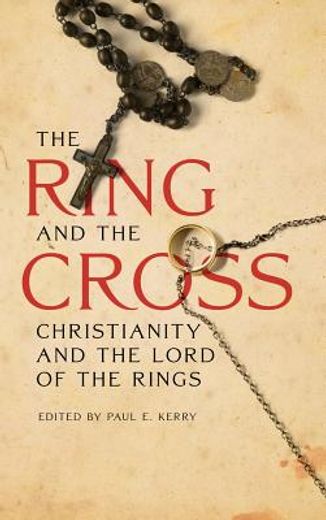 the ring and the cross,christianity and the writings of j.r.r. tolkien