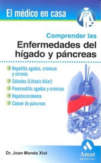 COMPRENDER LAS ENFERMEDADES DEL HÍGADO Y EL PÁNCREAS (El Medico En Casa (amat)) (in Spanish)