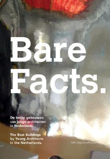 Bare Facts: The Best Buildings by Young Architects in the Netherlands (en Inglés)