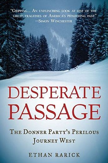 desperate passage,the donner party´s perilous journey west (in English)
