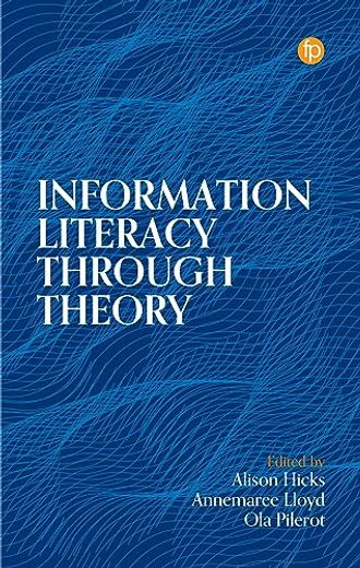 Information Literacy Through Theory (en Inglés)