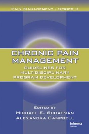 Chronic Pain Management: Guidelines for Multidisciplinary Program Development (en Inglés)