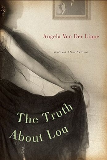 The Truth about Lou: A Novel After Salomé (en Inglés)