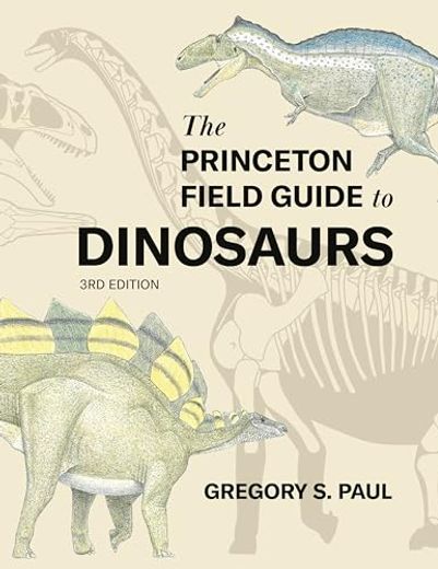 The Princeton Field Guide to Dinosaurs Third Edition (Princeton Field Guides, 69) (in English)
