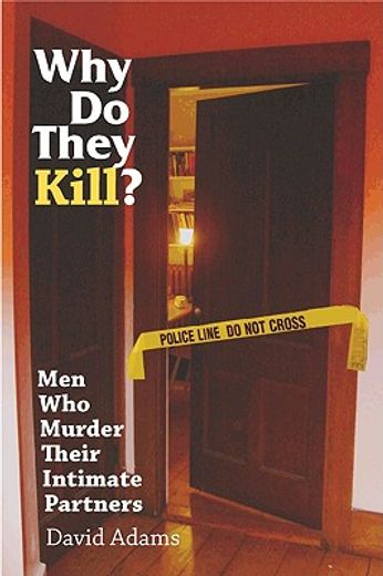 why do they kill?,men who murder their intimate partners