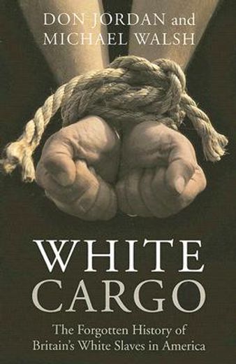 white cargo,the forgotten history of britain´s white slaves in america