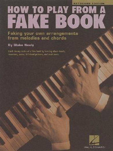 how to play from a fake book,faking your own arrangements from melodies and chords