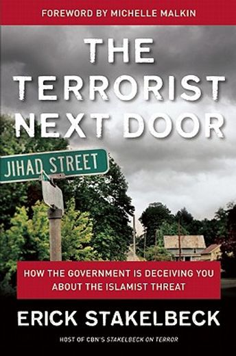 The Terrorist Next Door: How the Government Is Deceiving You about the Islamist Threat (en Inglés)