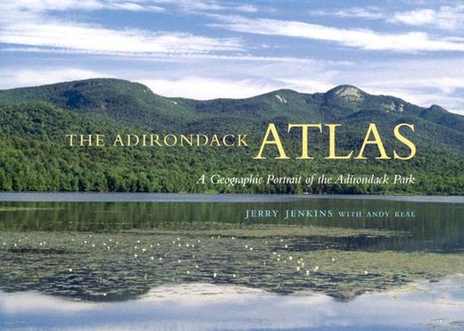 the adirondack atlas,a geographic portrait of the adirondack park (en Inglés)