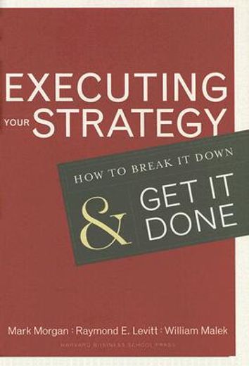 executing your strategy,how to break it down and get it down