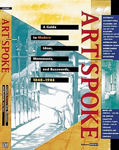 Artspoke: A Guide to Modern Ideas, Movements, and Buzzwords, 1848-1944 (in English)