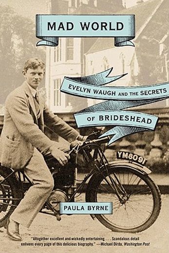 mad world,evelyn waugh and the secrets of brideshead