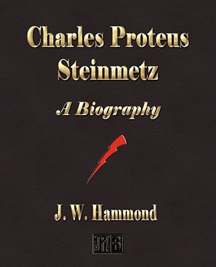 charles proteus steinmetz,a biography