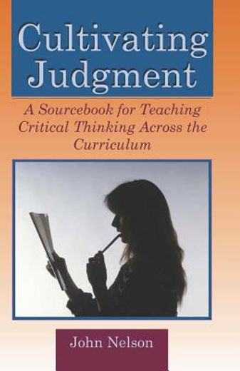 cultivating judgement,a sourc for teaching critical thinking....