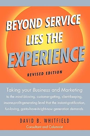 beyond service lies the experience,taking your business and marketing to the mind-blowing, customer-getting, client-keeping, insane-pro