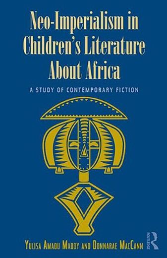 neo-imperialism in children´s literature about africa,a study of contemporary fiction