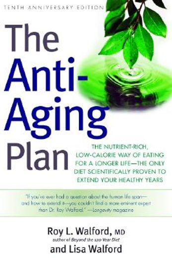 the anti-aging plan,the nutrient-rich, low-calorie way of eating for a longer life - the only diet scientifically proven