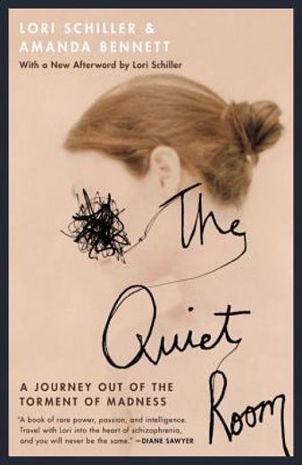 the quiet room,a journey out of the torment of madness (en Inglés)