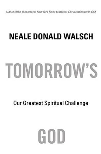tomorrow´s god,our greatest spiritual challenge (in English)