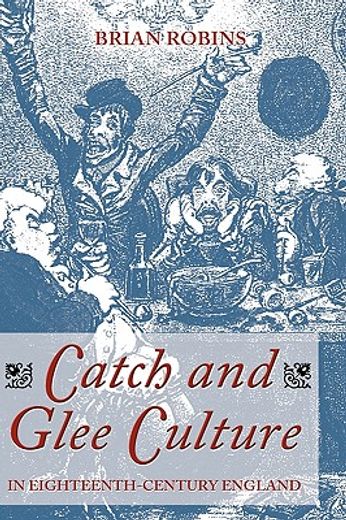 catche and glee culture in eighteenth-century england