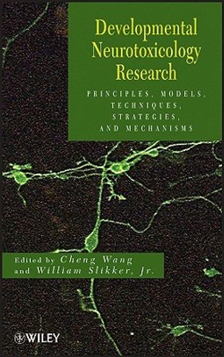 developmental neurotoxicology research,principles, models, techniques, strategies, and mechanisms