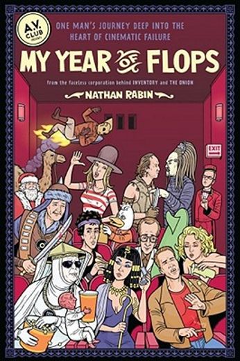 my year of flops,the a.v. club presents one man´s journey deep into the heart of cinematic failure (en Inglés)