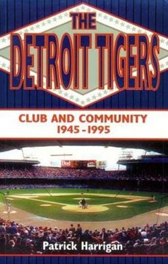 detroit tigers: club and community,club and community, 1945-1995