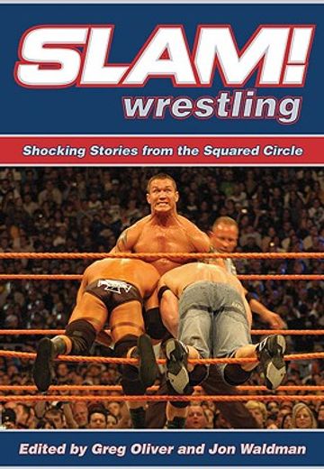Slam! Wrestling: Shocking Stories from the Squared Circle (en Inglés)