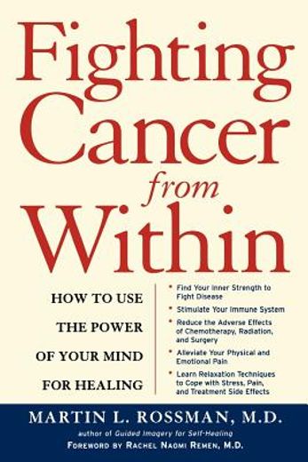 fighting cancer from within,how to use the power of your mind for healing (en Inglés)