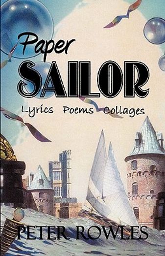 paper sailor,lyrics poems collages (en Inglés)