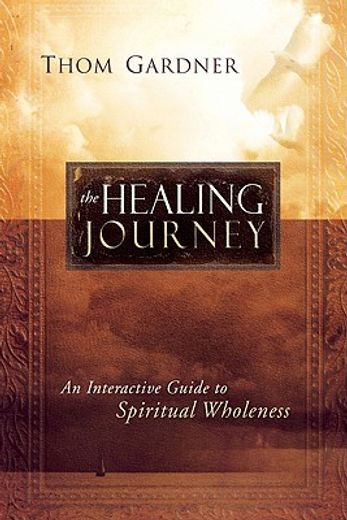 healing journey,an interactive guide to spiritual wholeness