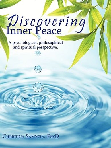 discovering inner peace,a psychological, philosophical and spiritual perspective