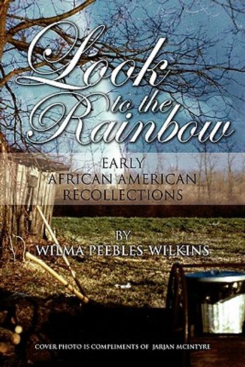 look to the rainbow,early african american recollections