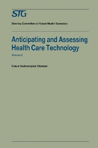 anticipating and assessing health care technology, volume 2