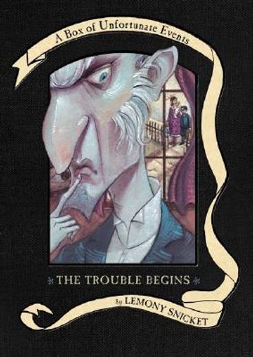 the trouble begins,the bad beginning, the reptile room, & the wide window (in English)