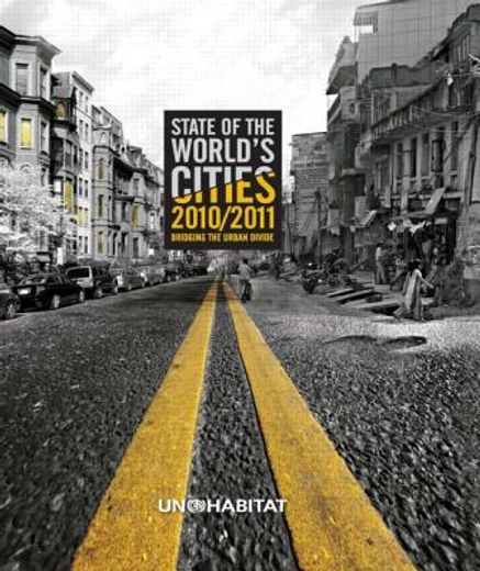 State of the World's Cities 2010/11: Cities for All: Bridging the Urban Divide (en Inglés)