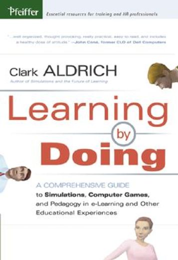 learning by doing,a comprehensive guide to simulations, computer games, and pedagogy in e-learning and other education