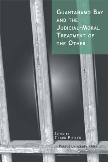 guantanamo bay and the judicial-moral treatment of the other