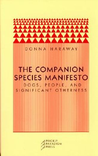 The Companion Species Manifesto,Dogs, People, and Significant Otherness (in English)