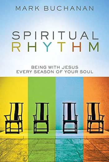 spiritual rhythm,being with jesus every season of your soul (en Inglés)