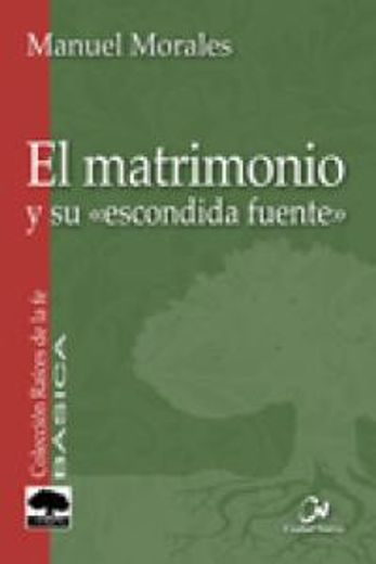 El matrimonio y su "escondida fuente" (in Spanish)