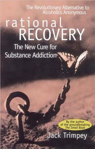 rational recovery,the new cure for substance addiction