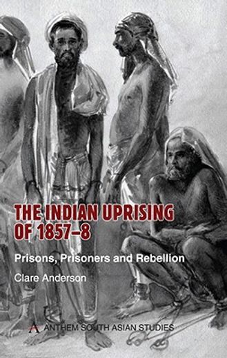 the indian uprising of 1857-8,prisons, prisoners and rebellion