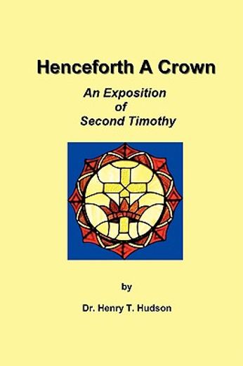 henceforth a crown: an exposition of second timothy