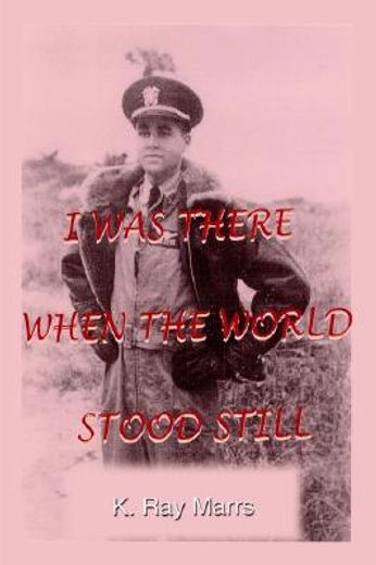 i was there when the world stood still (en Inglés)