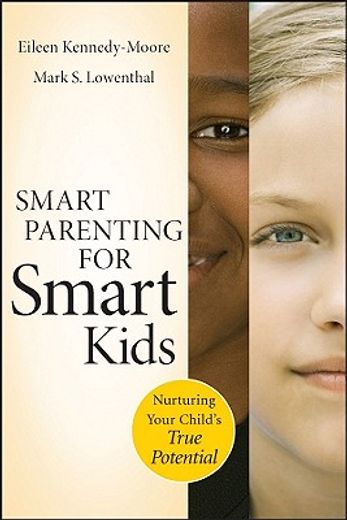 smart parenting for smart kids,nurturing your child`s true potential (en Inglés)