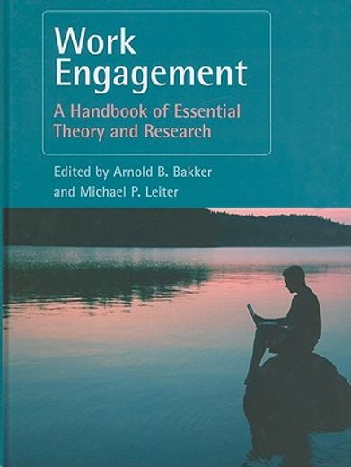Work Engagement: A Handbook of Essential Theory and Research (en Inglés)
