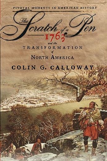 the scratch of a pen,1763 and the transformation of north america (en Inglés)