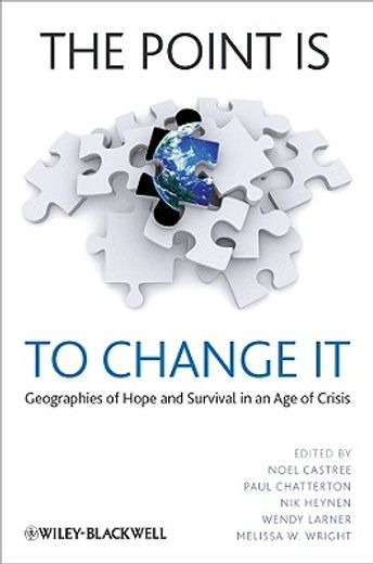 the point is to change it,geographies of hope and survival in an age of crisis
